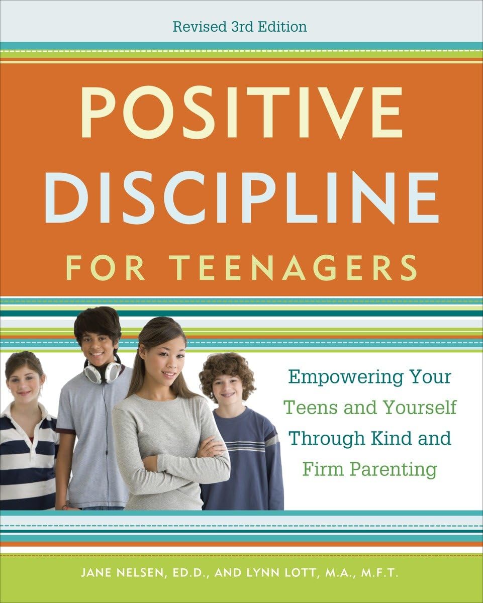 Positive Discipline For Teenagers, Revised 3Rd Edition: Empowering Your Teens And Yourself Through Kind And Firm Parenting,Used