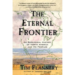 The Eternal Frontier: An Ecological History Of North America And Its Peoples