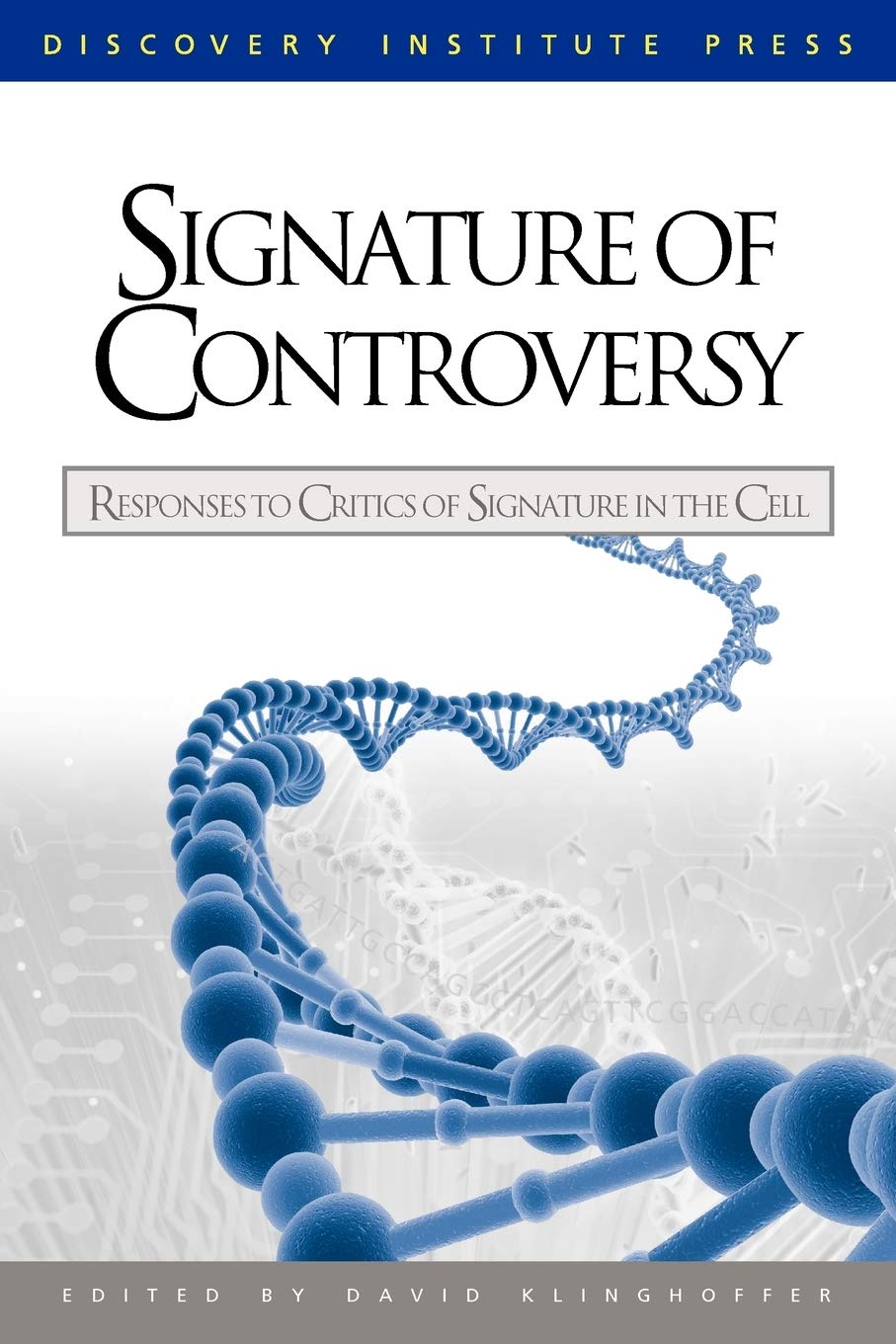 Signature Of Controversy: Responses To Critics Of Signature In The Cell,Used