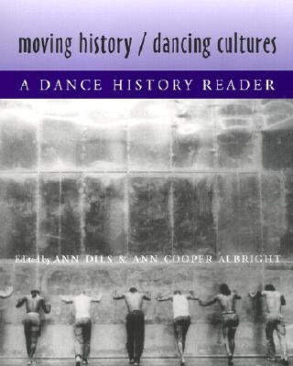 Moving History/Dancing Cultures: A Dance History Reader,New