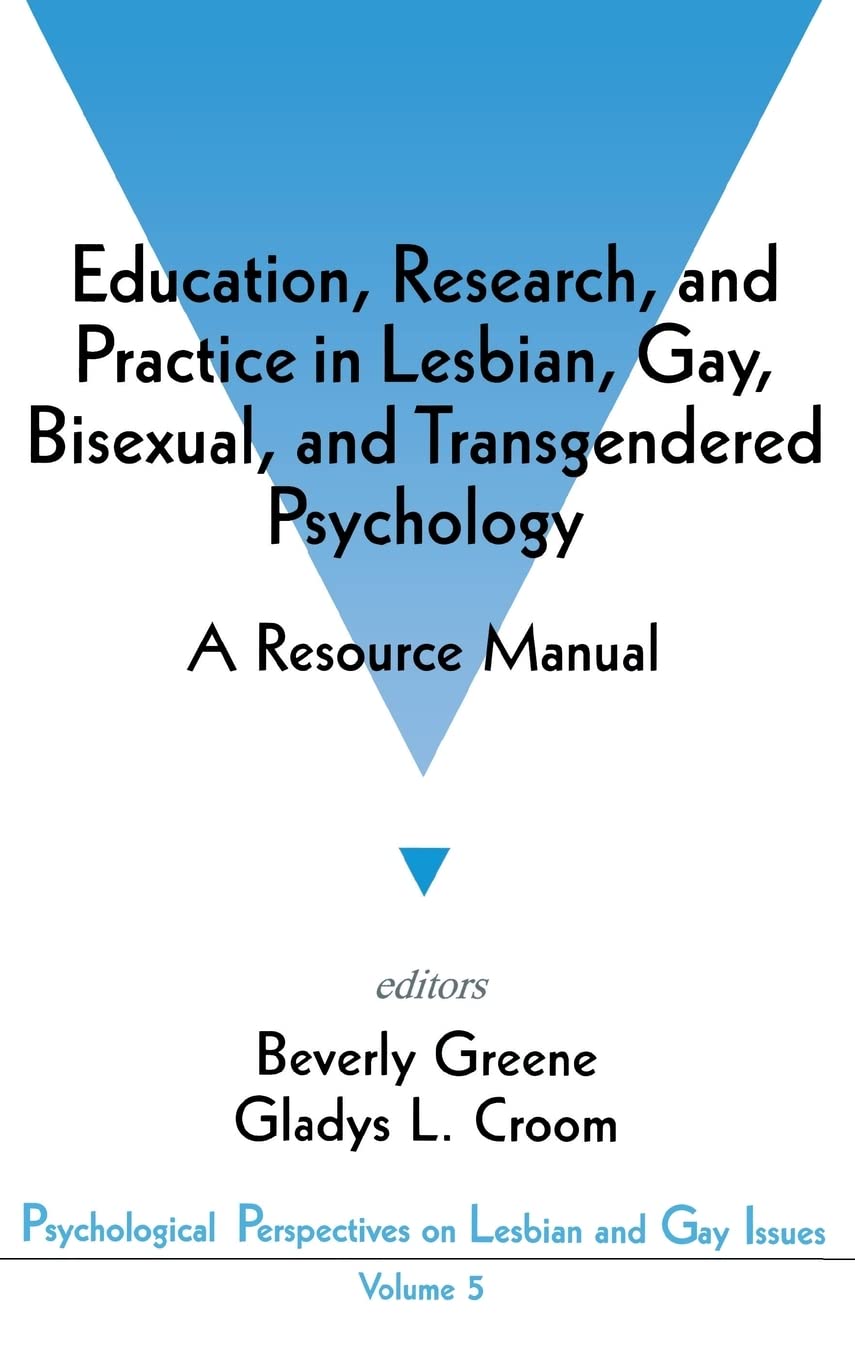 Education, Research, And Practice In Lesbian, Gay, Bisexual, And Transgendered Psychology: A Resource Manual (Psychological Pers,Used