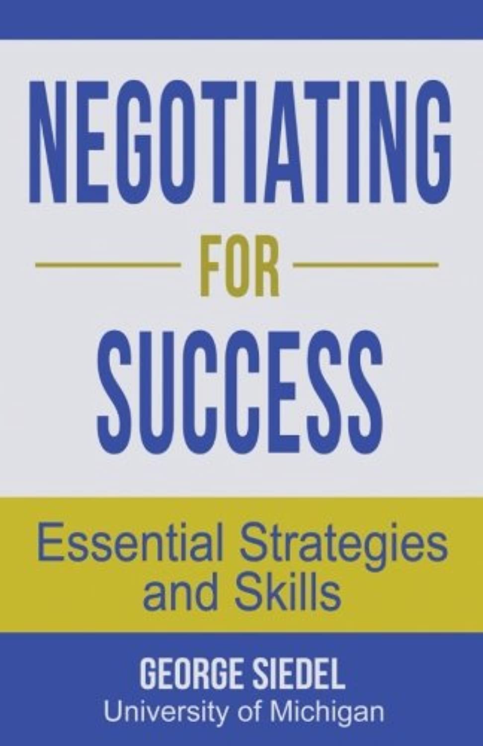 Negotiating for Success: Essential Strategies and Skills,New