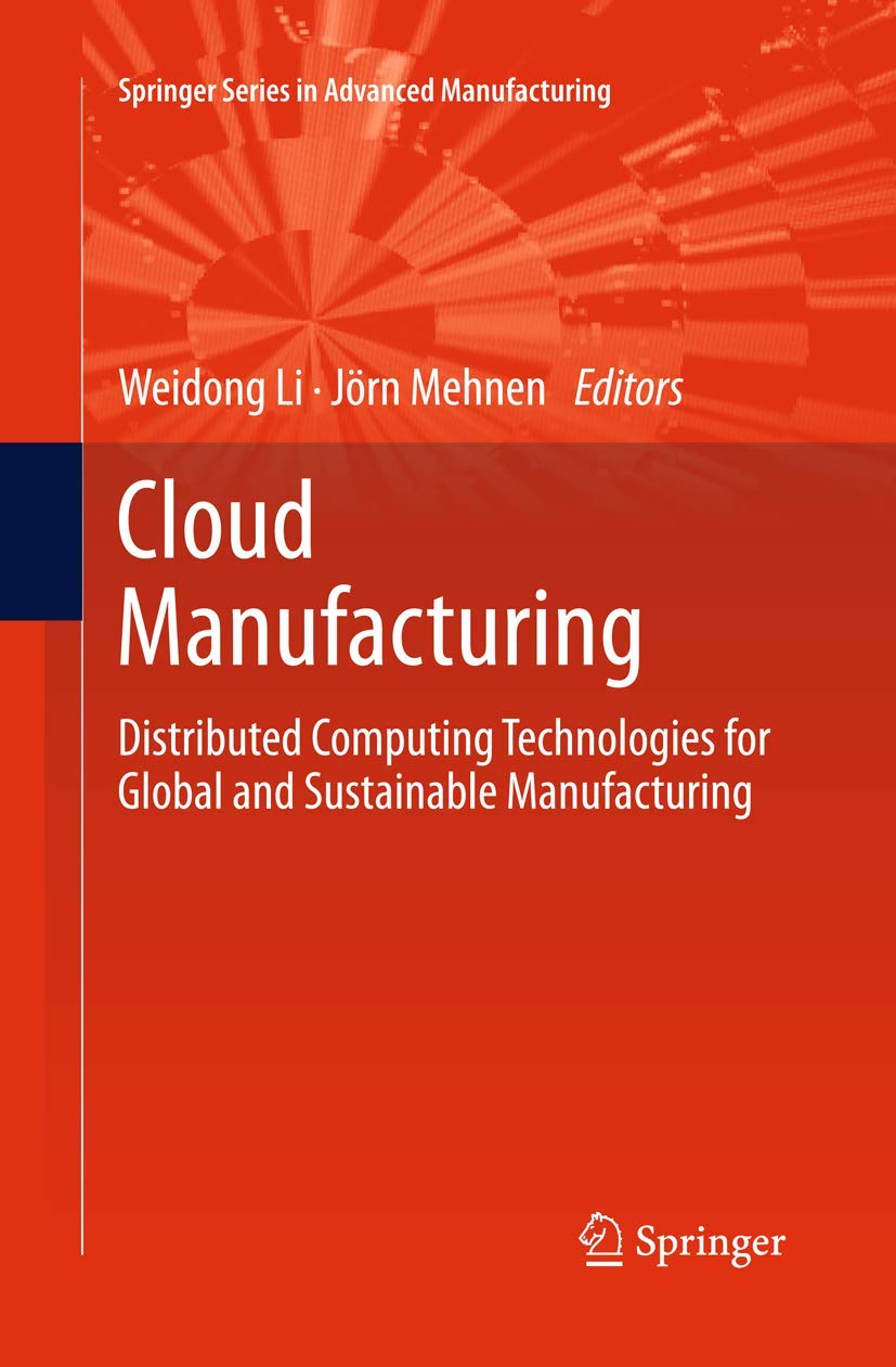 Cloud Manufacturing: Distributed Computing Technologies for Global and Sustainable Manufacturing (Springer Series in Advanced Ma,Used