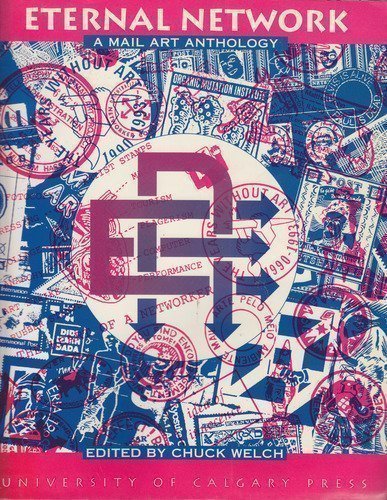 Eternal Network: A Mail Art Anthology