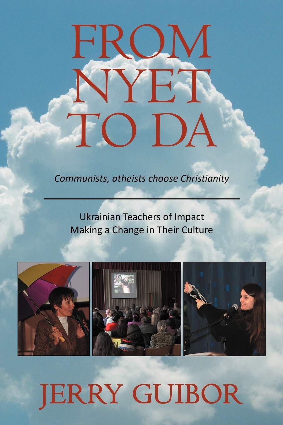 From Nyet To Da: Communists, Atheists Choose Christianity/Ukrainian Teachers Of Impact/Making A Change In Their Culture,Used