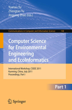 Computer Science for Environmental Engineering and EcoInformatics: International Workshop, CSEEE 2011, Kunming, China, July 293,Used