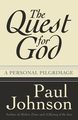 The Quest For God: A Personal Pilgrimage