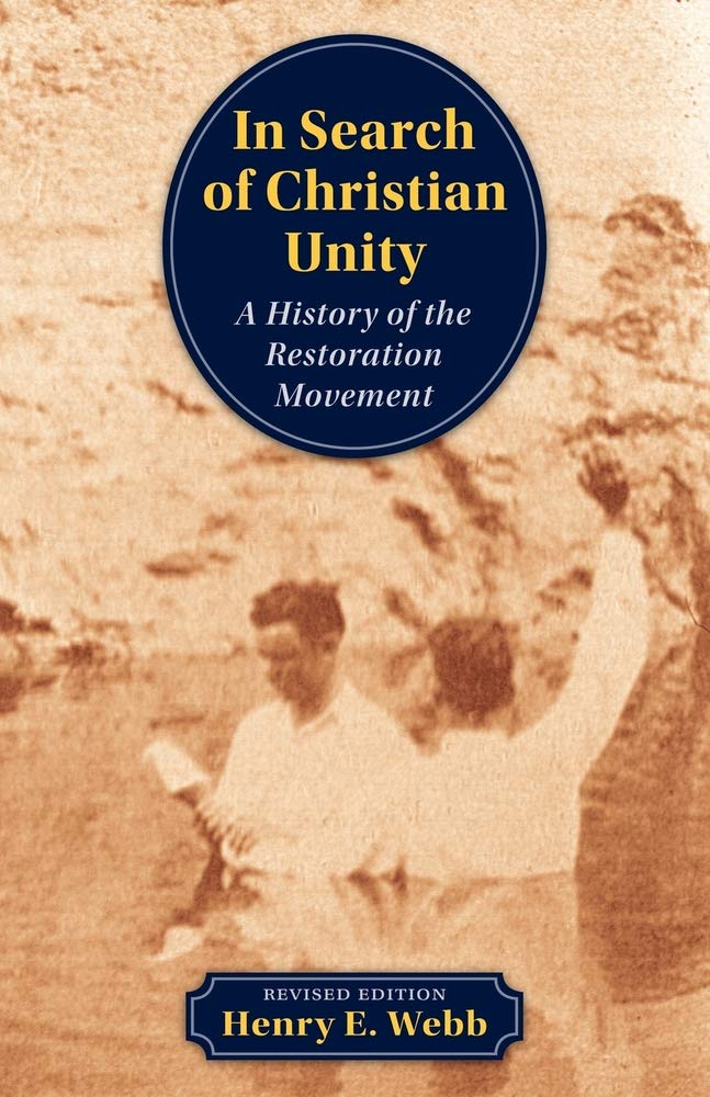 In Search Of Christian Unity: A History Of The Restoration Movement,New