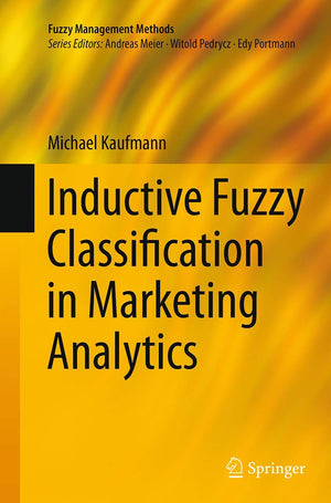 Inductive Fuzzy Classification in Marketing Analytics (Fuzzy Management Methods),Used