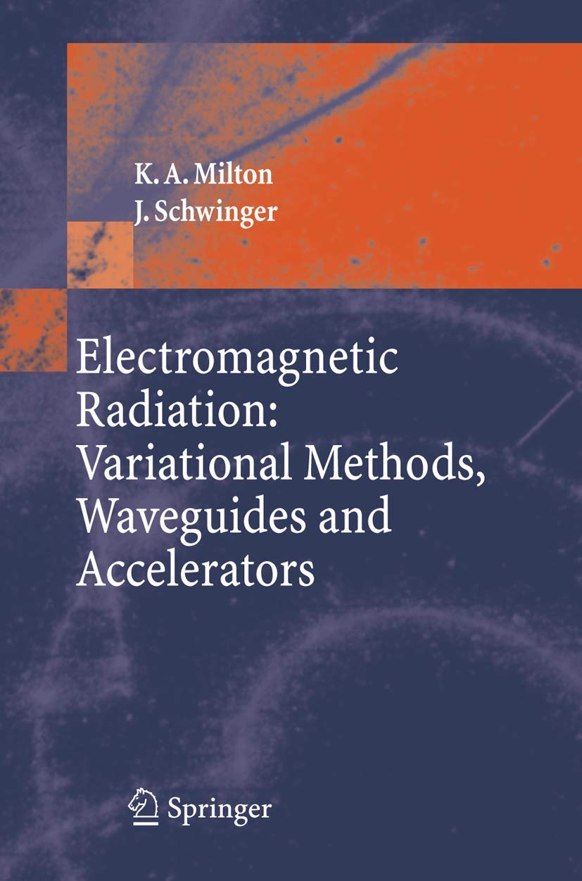 Electromagnetic Radiation: Variational Methods, Waveguides and Accelerators,Used