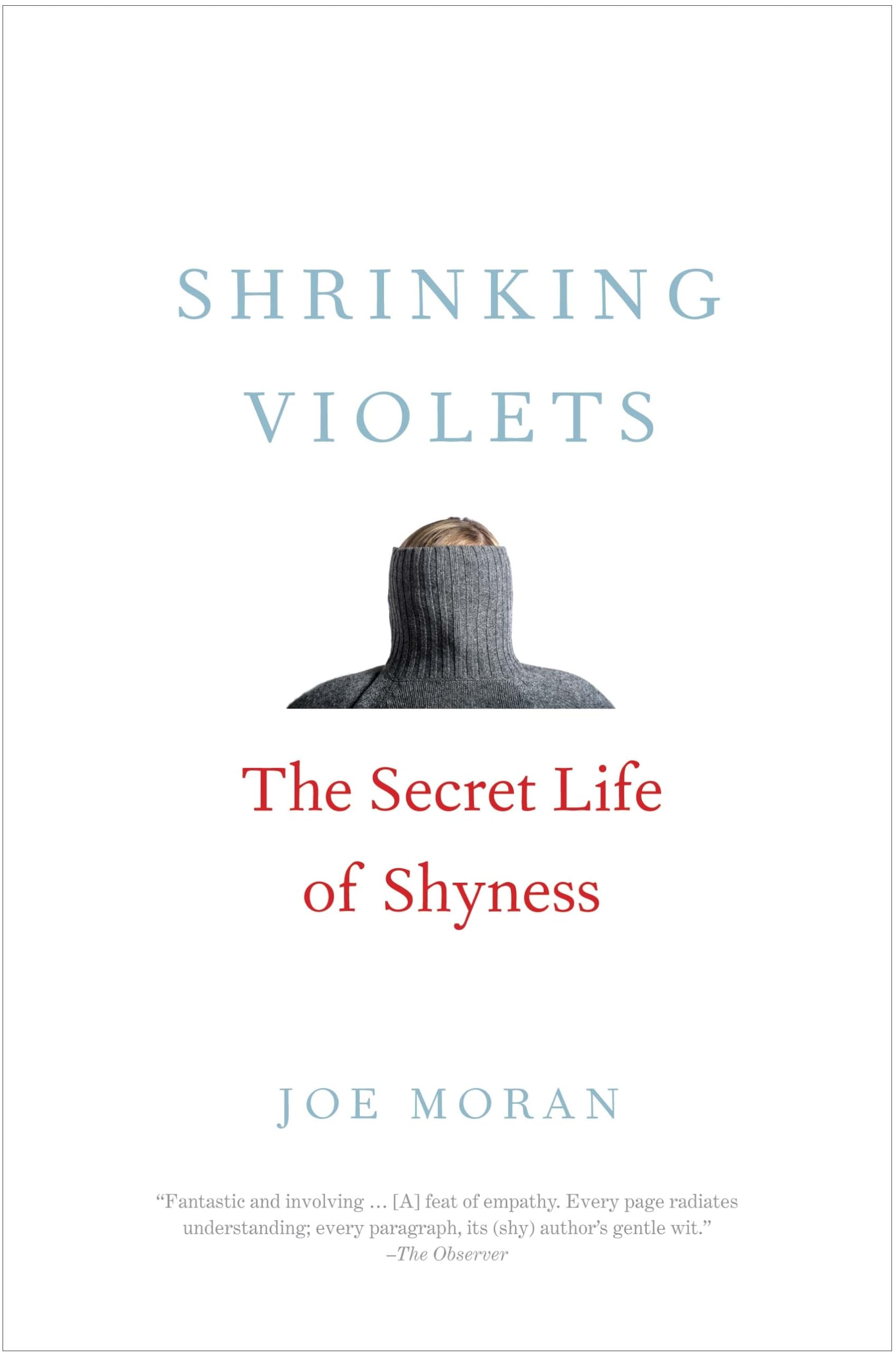 Shrinking Violets: The Secret Life of Shyness,New