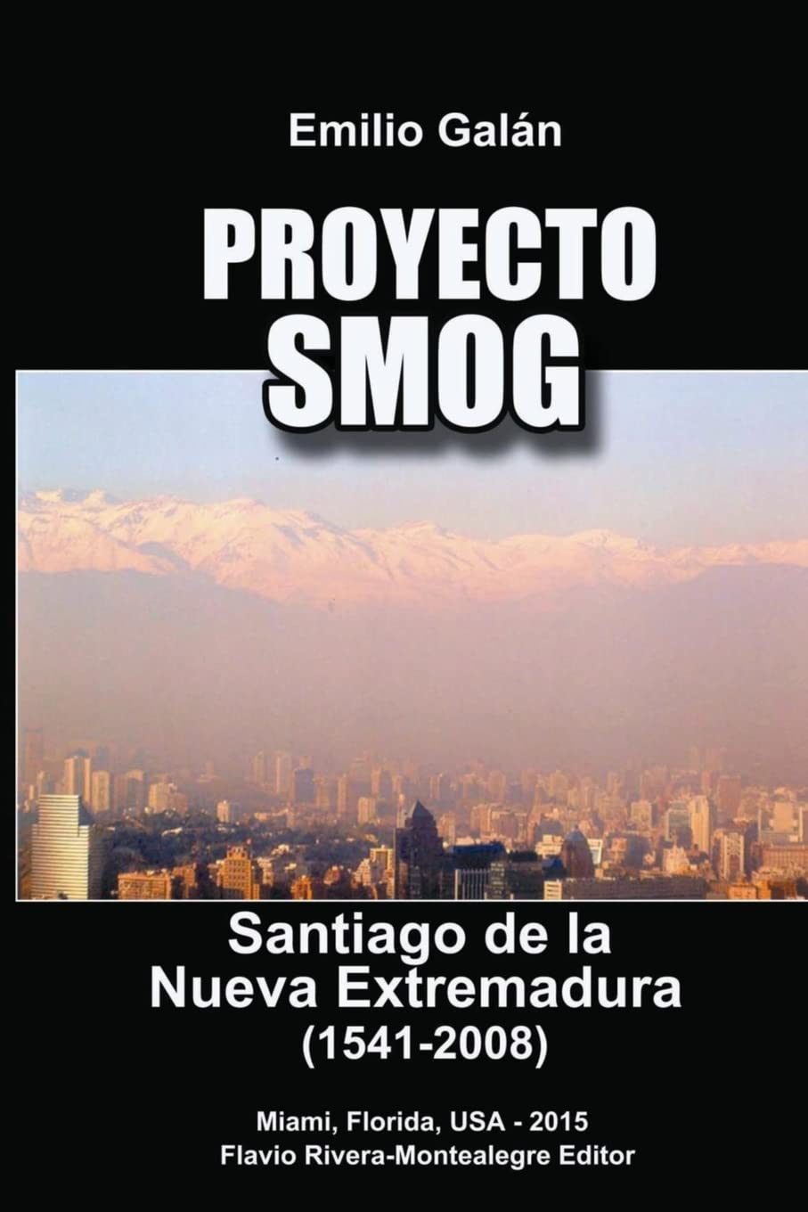 Proyecto Smog: Santiago de la Nueva Extremadura (15412008) (Spanish Edition),Used