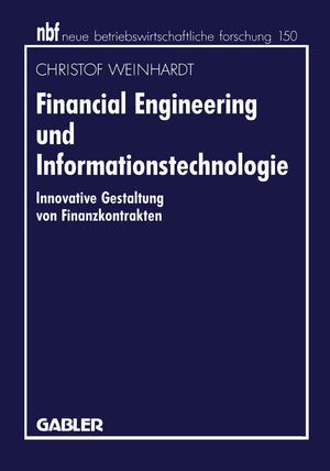 Financial Engineering Und Informationstechnologie: Innovative Gestaltung Von Finanzkontrakten (Neue Betriebswirtschaftliche Fors,Used