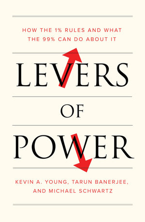 Levers of Power: How the 1% Rules and What the 99% Can Do About It,Used