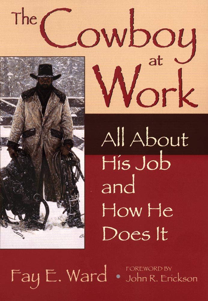 The Cowboy At Work: All About His Job And How He Does It,New