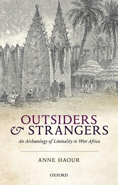 Outsiders and Strangers: An Archaeology of Liminality in West Africa,Used