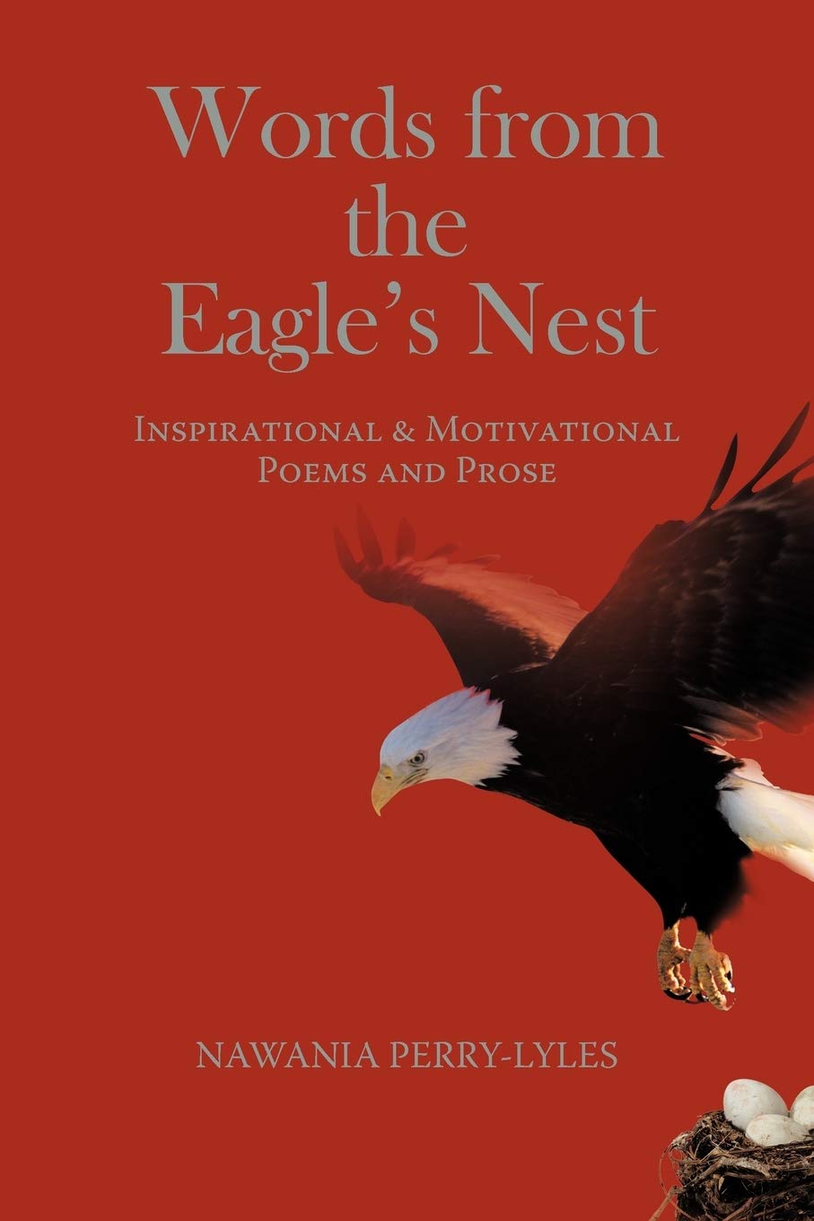 Words From The Eagle'S Nest: Inspirational & Motivational Poems And Prose,Used