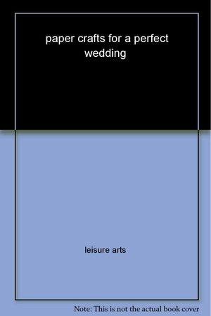 Paper Crafts for a Perfect Wedding,Used