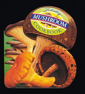 Totally Mushroom Cookbook (Totally Cookbooks),Used