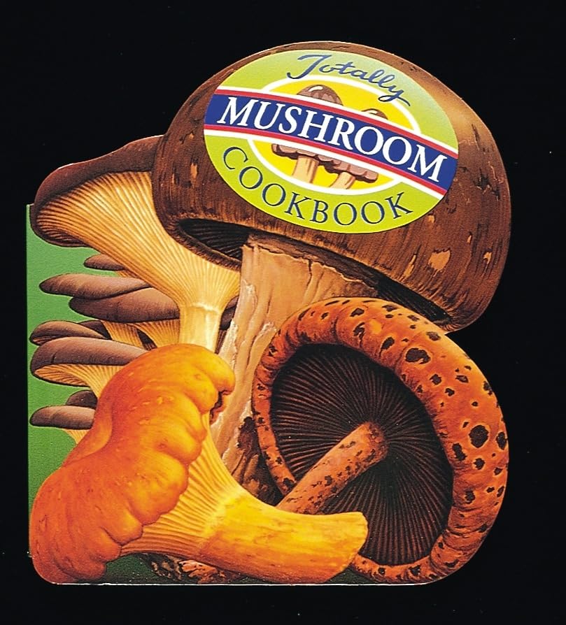Totally Mushroom Cookbook (Totally Cookbooks),Used