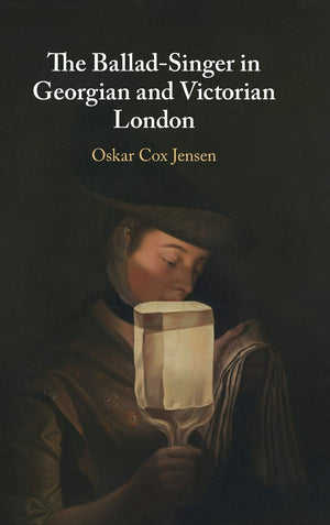 The BalladSinger in Georgian and Victorian London,Used