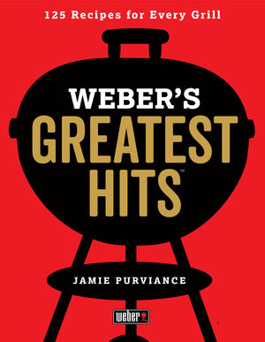 Weber's Greatest Hits: 125 Classic Recipes for Every Grill,Used