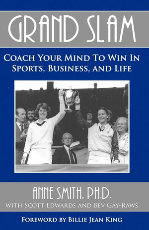 Grand Slam Coach Your Mind to Win in Sports, Business, and Life,New