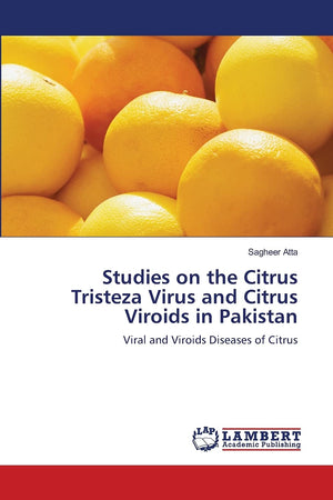 Studies on the Citrus Tristeza Virus and Citrus Viroids in Pakistan: Viral and Viroids Diseases of Citrus,Used