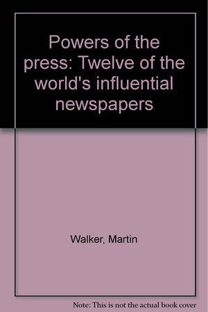 Powers of the press: Twelve of the world's influential newspapers,Used
