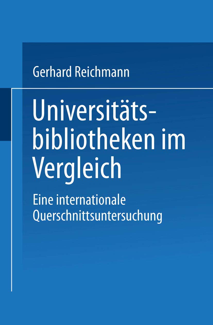 Universittsbibliotheken im Vergleich: Eine internationale Querschnittsuntersuchung (German Edition),Used