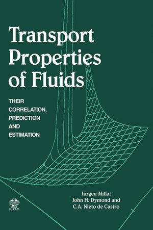 Transport Properties Of Fluids: Their Correlation, Prediction And Estimation
