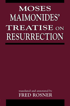 Moses Maimonides' Treatise On Resurrection,New