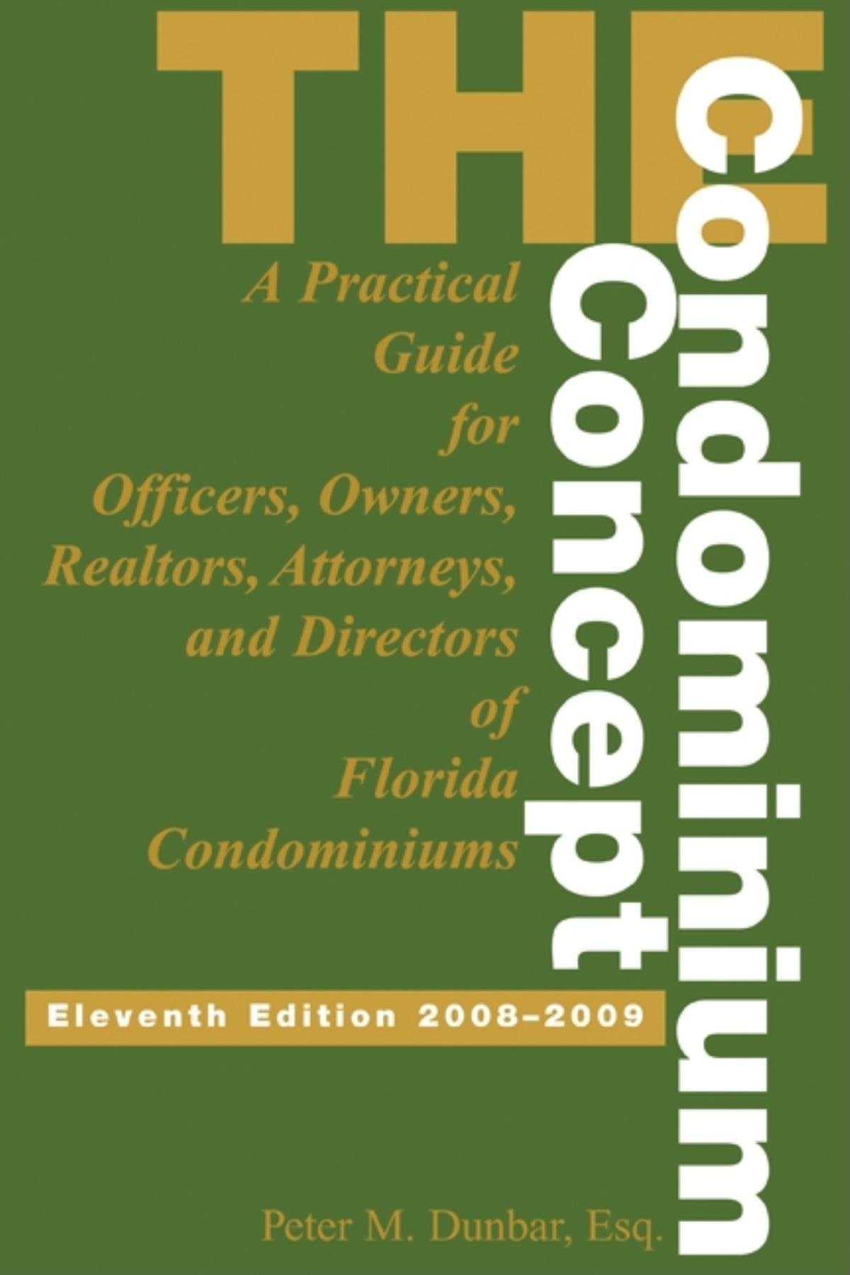 The Condominium Concept: A Practical Guide for Officers, Owners and Directors of Florida Condominiums,Used