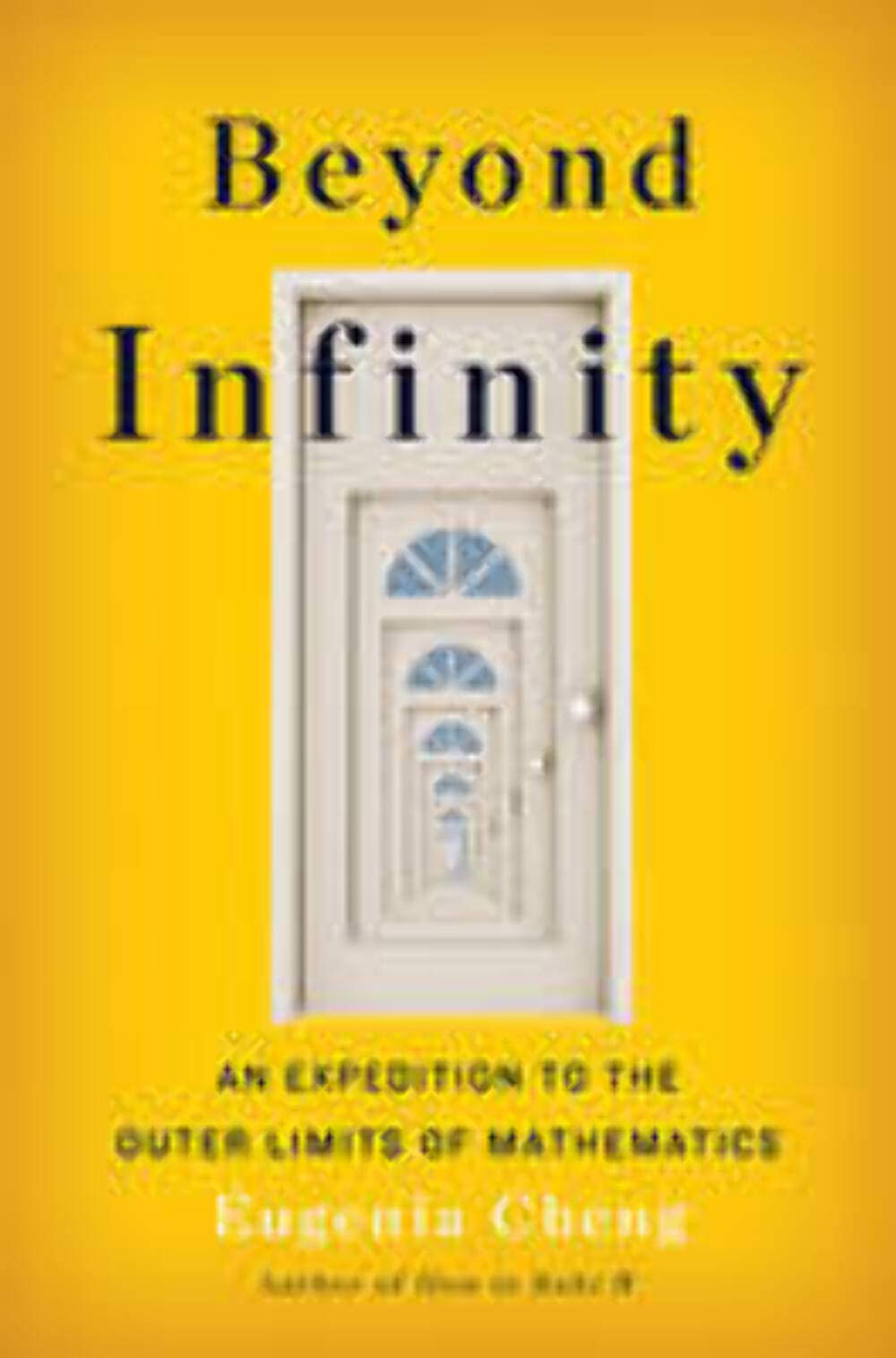 Beyond Infinity: An Expedition To The Outer Limits Of Mathematics,Used