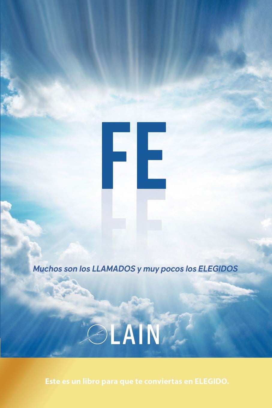 Fe: Muchos son los llamados y muy pocos los elegidos (La Voz de Tu Alma) (Spanish Edition),Used