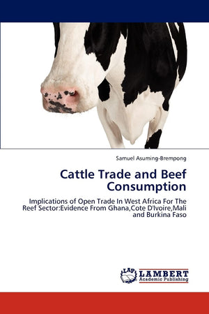 Cattle Trade and Beef Consumption: Implications of Open Trade In West Africa For The Reef Sector:Evidence From Ghana,Cote D'Ivoi,Used