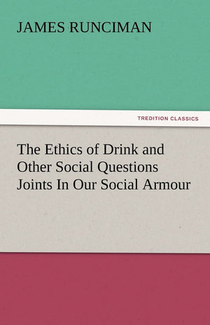 The Ethics of Drink and Other Social Questions Joints in Our Social Armour,Used