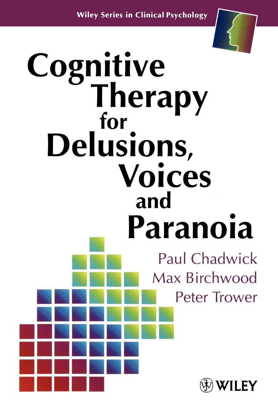 Cognitive Therapy for Delusions, Voices and Paranoia,Used