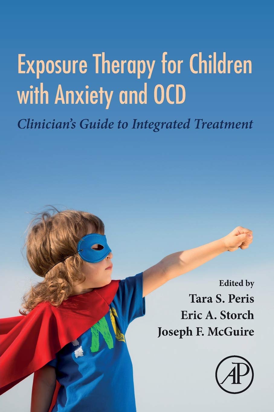 Exposure Therapy for Children with Anxiety and OCD: Clinician's Guide to Integrated Treatment,Used