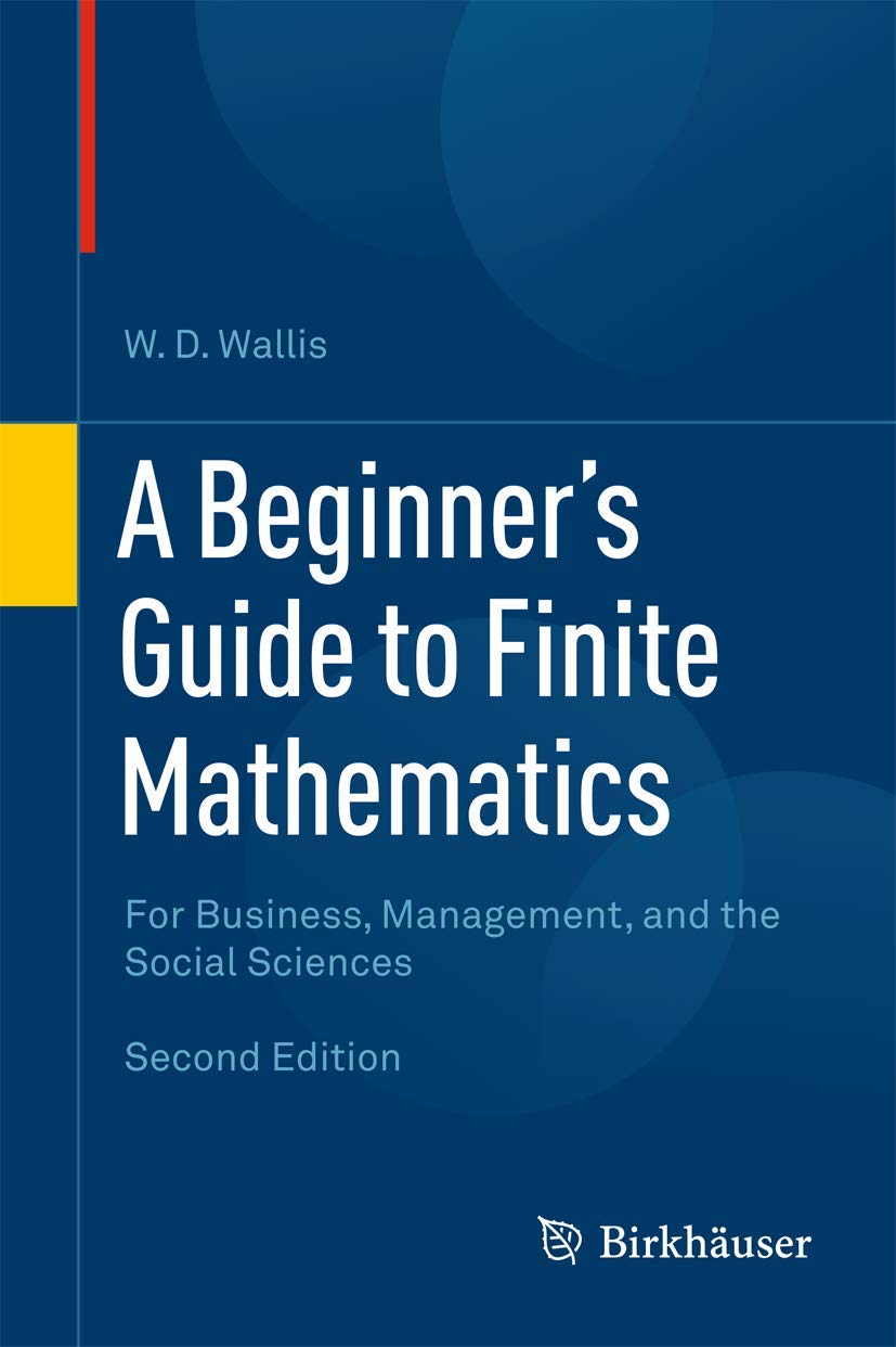 A Beginner'S Guide To Finite Mathematics: For Business, Management, And The Social Sciences,Used