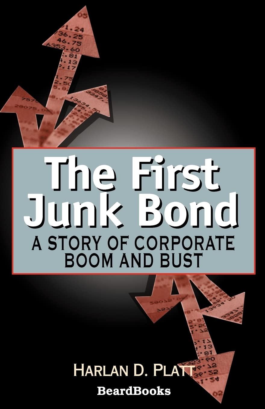 The First Junk Bond: A Story of Corporate Boom and Bust,Used