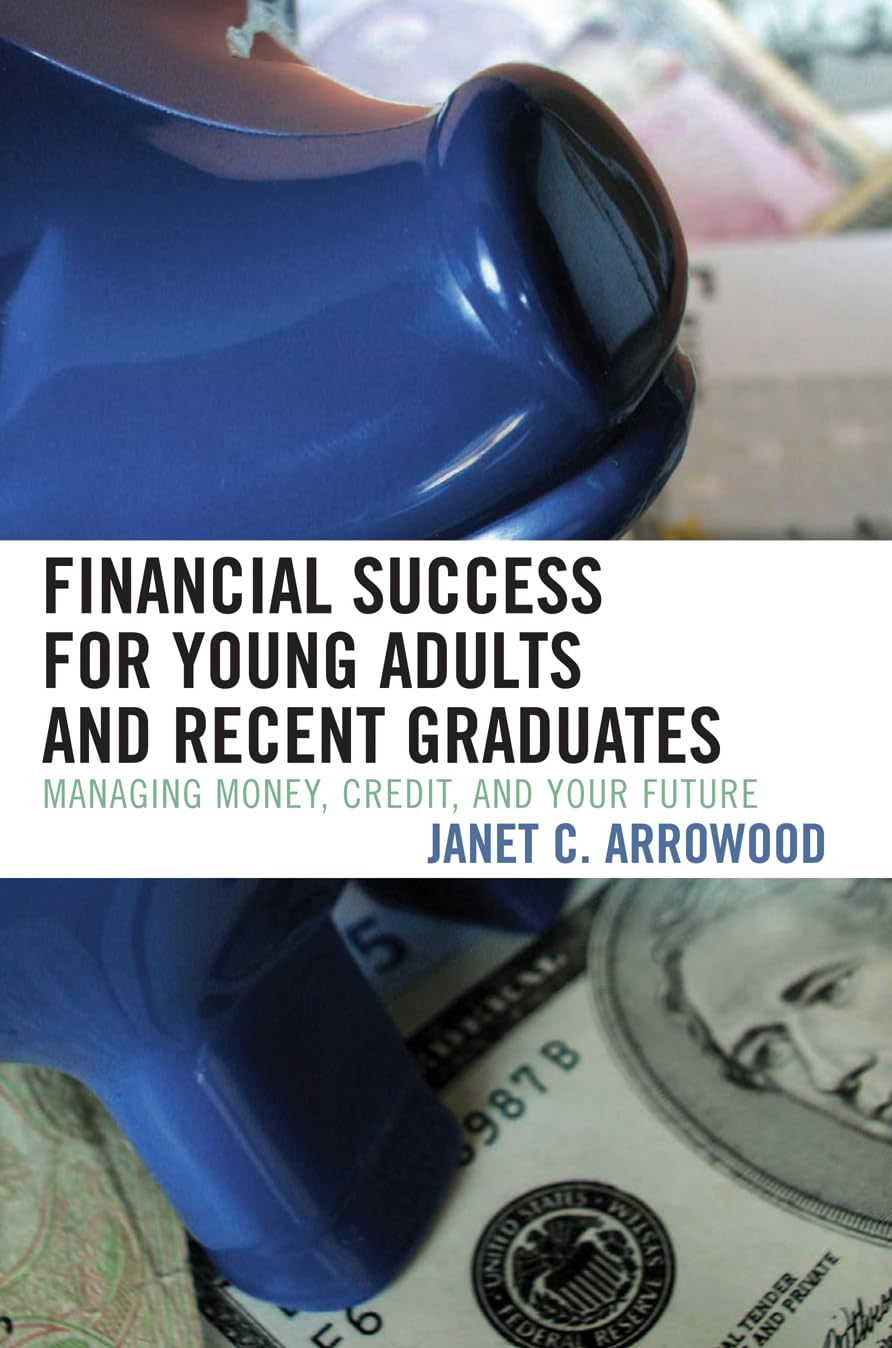Financial Success for Young Adults and Recent Graduates: Managing Money, Credit, and Your Future,Used