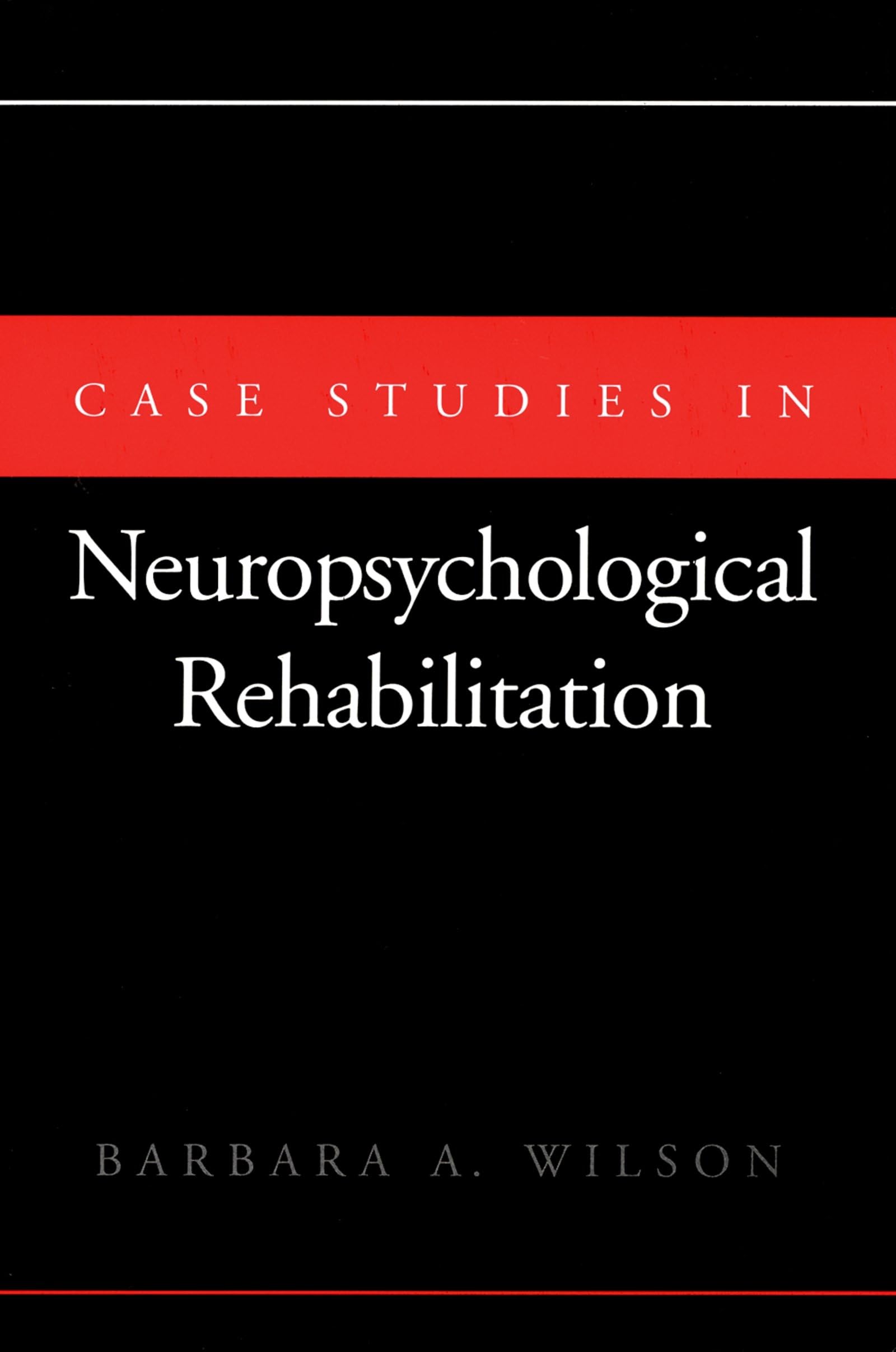 Case Studies in Neuropsychological Rehabilitation,Used