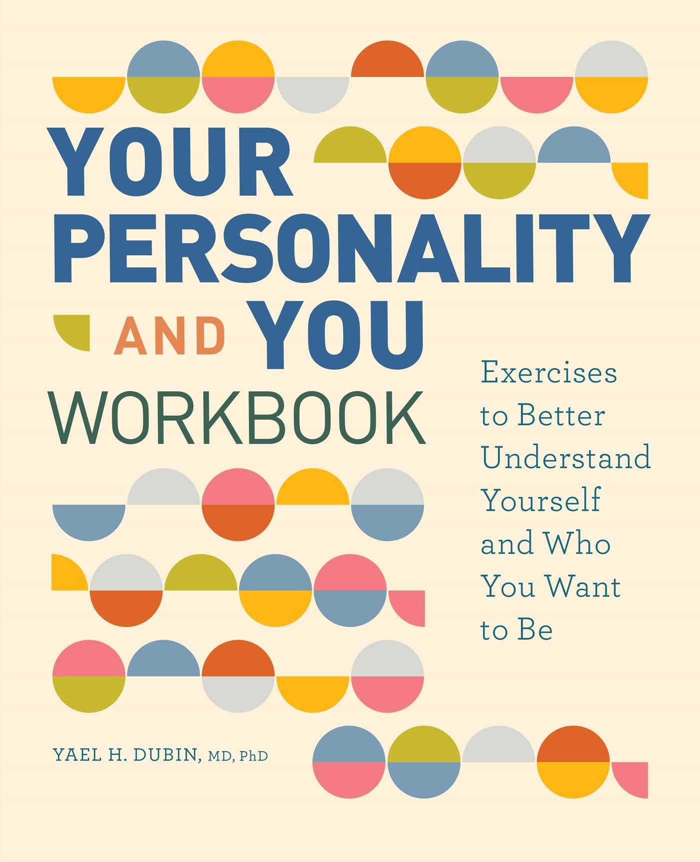 Your Personality And You Workbook: Exercises To Better Understand Yourself And Who You Want To Be,New
