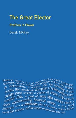 The Great Elector: Frederick William of Brandenburg  Prussia (Profiles in Power Series),Used
