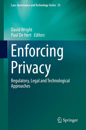 Enforcing Privacy: Regulatory, Legal and Technological Approaches (Law, Governance and Technology Series, 25),Used
