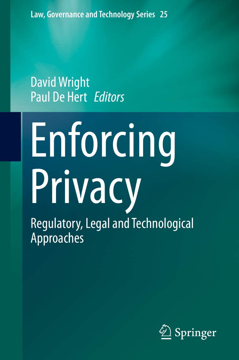 Enforcing Privacy: Regulatory, Legal and Technological Approaches (Law, Governance and Technology Series, 25),Used