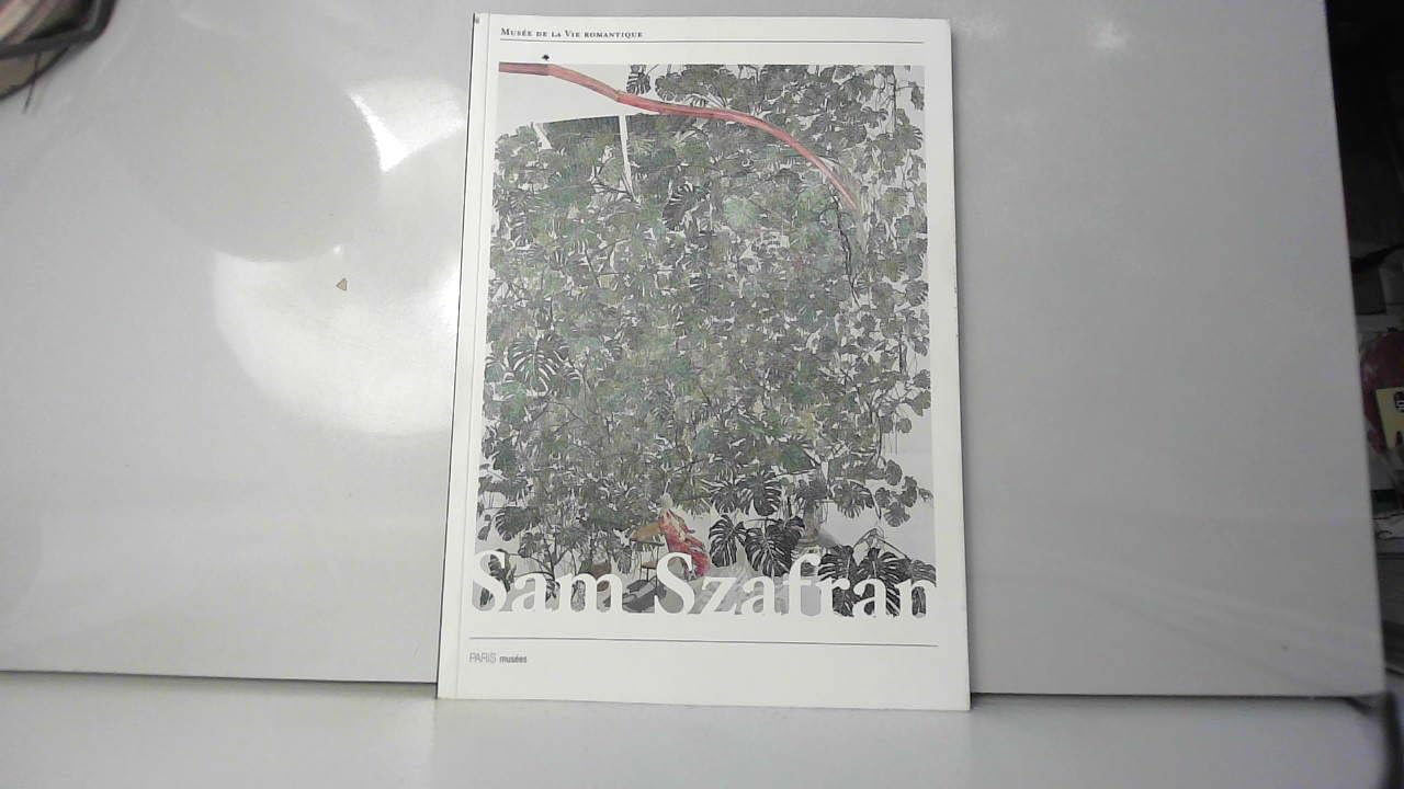 Sam Szafran, l'atelier dans l'atelier, 19602000: Musee de la vie romantique, Paris, 17 octobre 200014 janvier 2001 (PARIS MUSE,Used