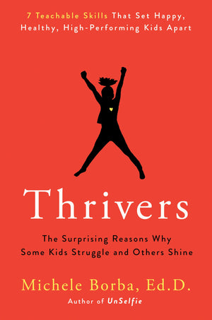 Thrivers: The Surprising Reasons Why Some Kids Struggle and Others Shine,New