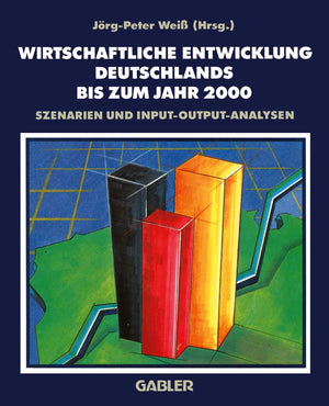 Wirtschaftliche Entwicklung Deutschlands bis zum Jahr 2000: Szenarien und InputOutputAnalysen des DIWArbeitskreises Langfrist,Used